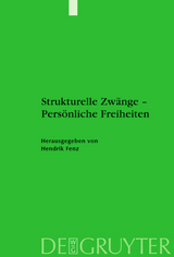 Strukturelle Zwänge – Persönliche Freiheiten - 