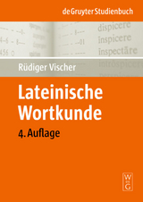 Lateinische Wortkunde - Rüdiger Vischer