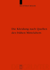 Die Kleidung nach Quellen des frühen Mittelalters - Mechthild Müller