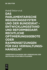 Das parlamentarische Regierungssystem und der Bundesrat - Entwicklungsstand und Reformbedarf. Rechtliche Optimierungsgebote oder Rahmensetzungen für das Verwaltungshandeln? - Rudolf Dolzer, Michael Sachs, Thomas Würtenberger, Herbert Haller, Eibe Riedel