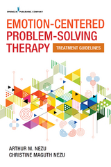 Emotion-Centered Problem-Solving Therapy - Arthur M. Nezu, Christine Maguth Nezu