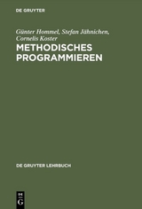 Methodisches Programmieren - Günter Hommel, Stefan Jähnichen, Cornelis Koster