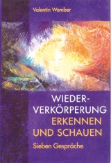 Wiederverkörperung – Erkennen und schauen - Valentin Wember