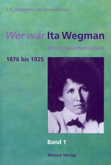 Wer war Ita Wegman. Eine Dokumentation / Wer war Ita Wegman I - Zeylmans van Emmichoven, J E