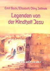 Legenden von der Kindheit Jesu - Emil Bock, Elisabeth Oling-Jellinek