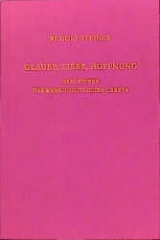 Glaube, Liebe, Hoffnung - Drei Stufen des menschheitlichen Lebens - Rudolf Steiner