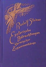 Esoterische Betrachtungen karmischer Zusammenhänge - Rudolf Steiner