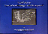 Wandtafelzeichnungen zum Vortragswerk, Bd. XI - Rudolf Steiner