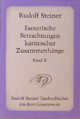 Esoterische Betrachtungen karmischer Zusammenhänge. Taschenbuchausgabe - Rudolf Steiner