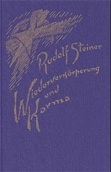 Wiederverkörperung und Karma und ihre Bedeutung für die Kultur der Gegenwart - Rudolf Steiner