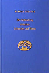 Die Verbindung zwischen Lebenden und Toten - Rudolf Steiner