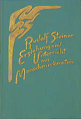 Erziehung und Unterricht aus Menschenerkenntnis - Rudolf Steiner