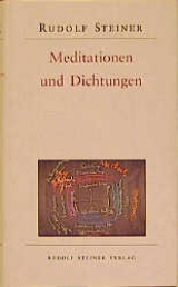 Meditationen und Dichtungen - Rudolf Steiner