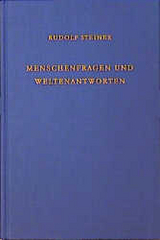 Menschenfragen und Weltenantworten - Rudolf Steiner