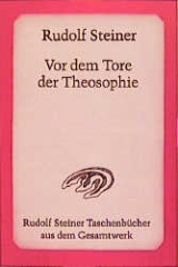 Vor dem Tore der Theosophie - Rudolf Steiner