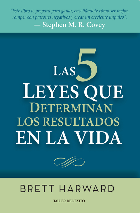 Las cinco leyes que determinan los resultados en la vida - Brett Harward