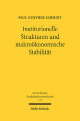 Institutionelle Strukturen und makroökonomische Stabilität - Paul-Günther Schmidt