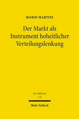 Der Markt als Instrument hoheitlicher Verteilungslenkung - Mario Martini