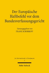 Der Europäische Haftbefehl vor dem Bundesverfassungsgericht - Frank Schorkopf