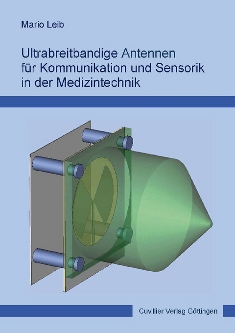 Ultrabreitbandige Antennen f&#xFC;r Kommunikation und Sensorik in der Medizintechnik -  Mario Leib