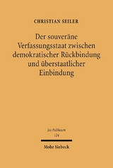 Der souveräne Verfassungsstaat zwischen demokratischer Rückbindung und überstaatlicher Einbindung - Christian Seiler