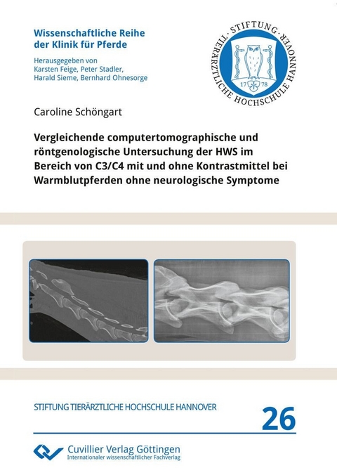 Vergleichende computertomographische und r&#xF6;ntgenologische Untersuchung der HWS im Bereich von C3/C4 mit und ohne Kontrastmittel bei Warmblutpferden ohne neurologische Symptome -  Caroline Sch&  #xF6;  ngart