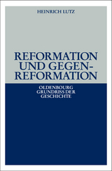 Reformation und Gegenreformation - Lutz, Heinrich