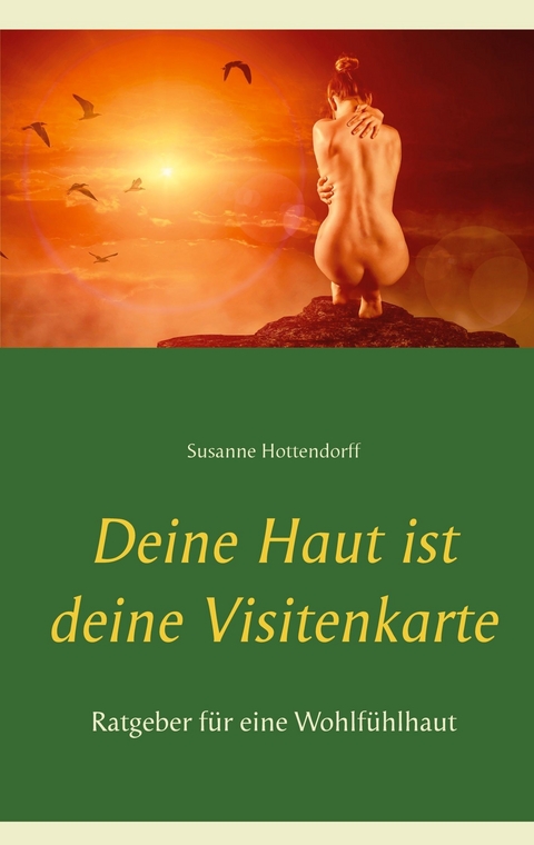 Deine Haut ist deine Visitenkarte -  Susanne Hottendorff