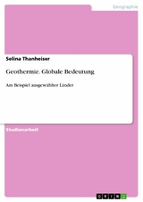 Geothermie. Globale Bedeutung - Selina Thanheiser