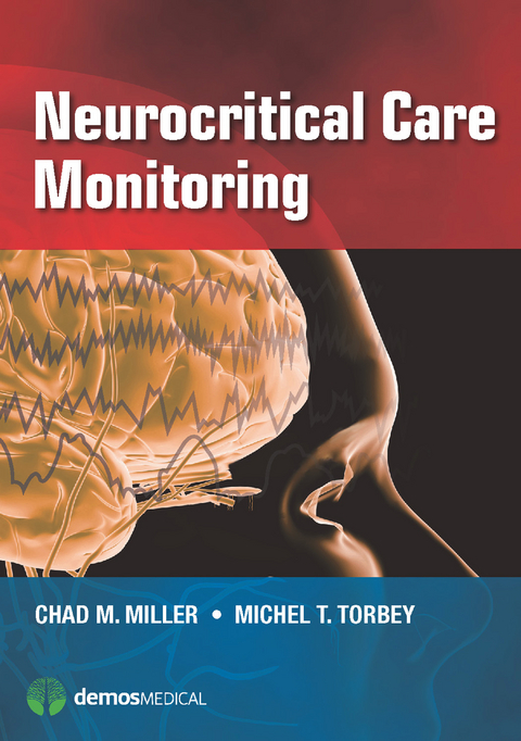 Neurocritical Care Monitoring - Chad M. Miller, Michel Torbey