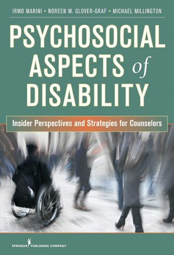 Psychosocial Aspects of Disability - DSc PhD  CRC  CLCP Irmo Marini, CRC Michael J. Millington PhD, CRC Noreen M. Graf RhD