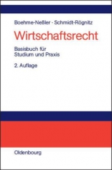 Wirtschaftsrecht - Boehme-Neßler, Volker; Schmidt-Rögnitz, Andreas; Küfner-Schmitt, Irmgard; Dietrich, Stephan; Jaensch, Michael; Julius, Hinrich; Schalast, Christoph