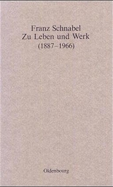 Franz Schnabel - Zu Leben und Werk (1887-1966) - 