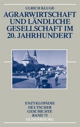 Agrarwirtschaft und ländliche Gesellschaft im 20. Jahrhundert - Ulrich Kluge