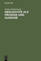 Geschichte als Prozess und Aussage - Dietmar Rothermund