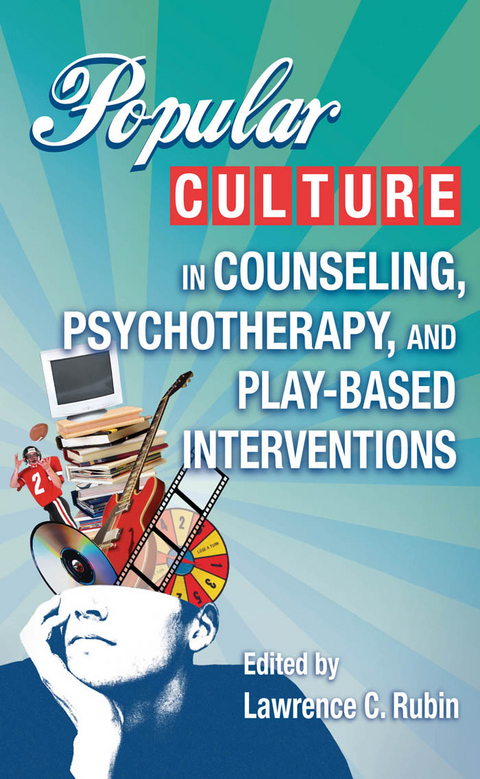 Popular Culture in Counseling, Psychotherapy, and Play-Based Interventions - 