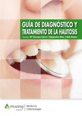 Guía de diagnóstico y tratamiento de la halitosis - Mª Carmen Llena Puy, Alejandro Mira Obrador, Bob Rosier