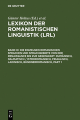 Lexikon der Romanistischen Linguistik (LRL) / Die einzelnen romanischen Sprachen und Sprachgebiete von der Renaissance bis zur Gegenwart: Rumänisch, Dalmatisch / Istroromanisch, Friaulisch, Ladinisch, Bündnerromanisch - 