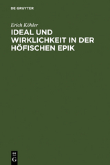 Ideal und Wirklichkeit in der höfischen Epik - Erich Köhler