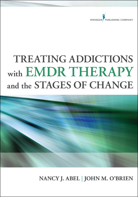 Treating Addictions With EMDR Therapy and the Stages of Change - Nancy Abel, John O'Brien