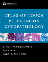 Atlas of Touch Preparation Cytopathology - Sara E. Monaco, Liron Pantanowitz, Juan Xing