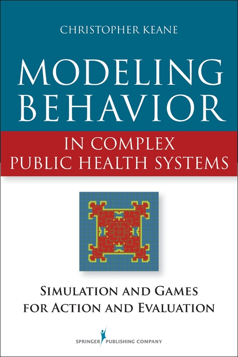 Modeling Behavior in Complex Public Health Systems - Christopher Keane