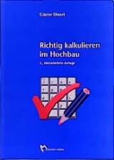 Richtig Kalkulieren im Hochbau - Günter Dinort