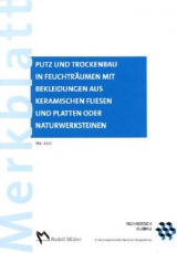 Merkblatt Putz und Trockenbau in Feuchträumen mit Bekleidungen aus keramischen Fliesen und Platten oder Naturwerksteinen