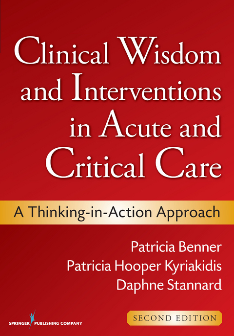 Clinical Wisdom and Interventions in Acute and Critical Care - Patricia Hooper-Kyriakidis, Daphne Stannard