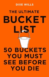 The Ultimate Bucket List -  Dixe Wills