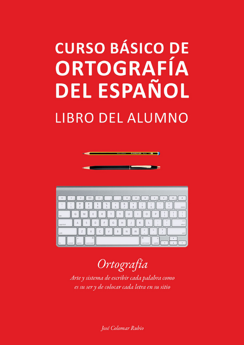 Curso básico de ortografía del español - José Colomar Rubio