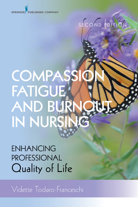 Compassion Fatigue and Burnout in Nursing, Second Edition - Vidette Todaro-Franceschi