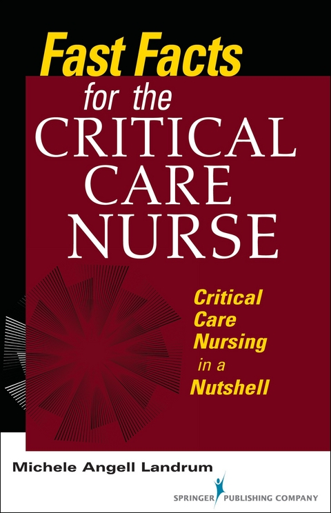 Fast Facts for the Critical Care Nurse - Michele Angell Landrum