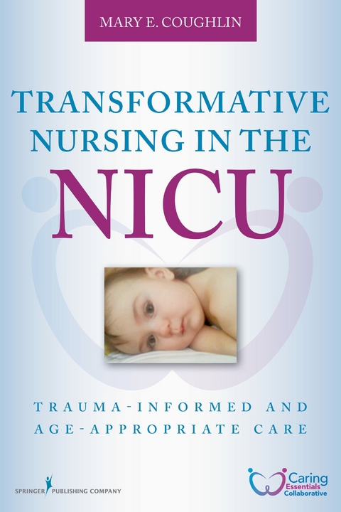 Transformative Nursing in the NICU - MS RN  NNP Mary E. Coughlin